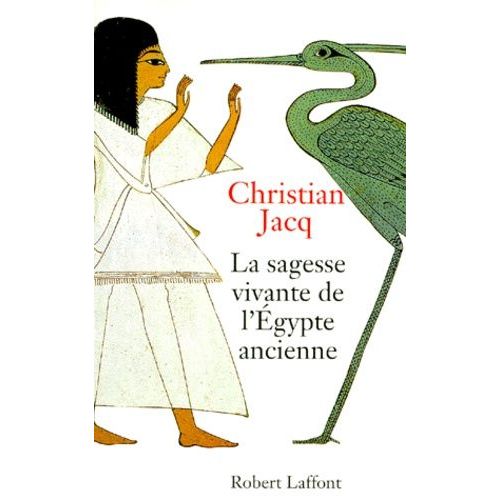 La Sagesse Vivante De L'égypte Ancienne