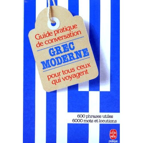 Guide Pratique De Conversation - Pour Tous Ceux Qui Voyagent, Grec Moderne