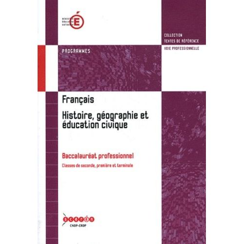 Français, Histoire, Géographie Et Éducation Civique Baccalauréat Professionnel - Programmes