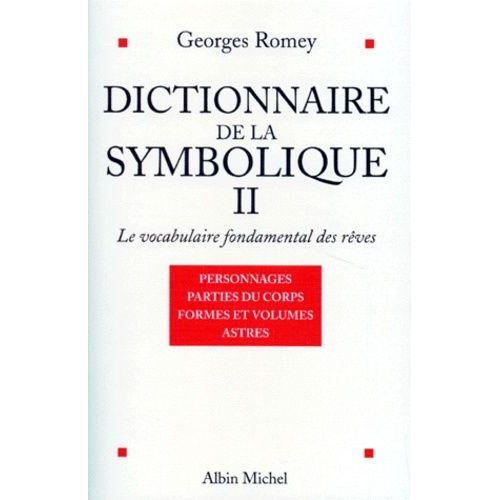 Dictionnaire De La Symbolique - Tome 2, Le Vocabulaire Fondamental Des Rêves
