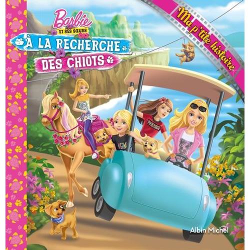 Barbie Et Ses Soeurs À La Recherche Des Chiots