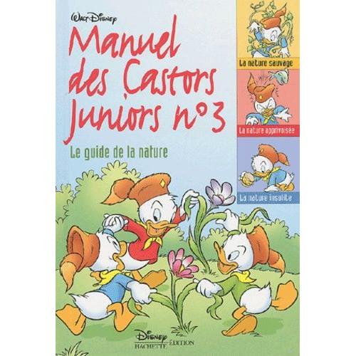 Manuel Des Castors Juniors N° 3 : Le Guide De La Nature