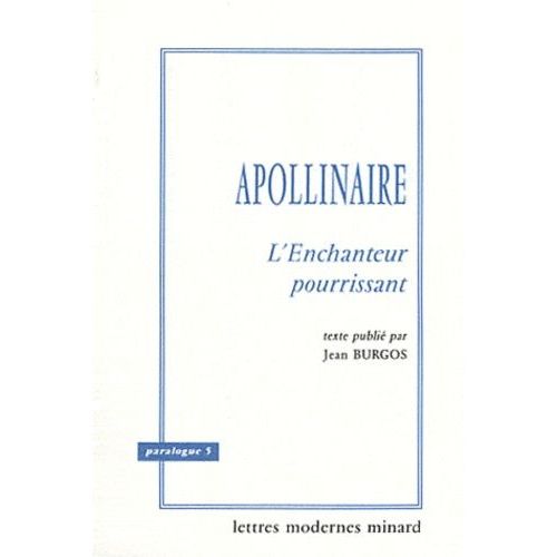 Guillaume Apollinaire - L'enchanteur Pourrissant