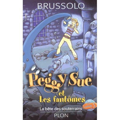 Peggy Sue Et Les Fantômes Tome 6 - La Bête Des Souterrains