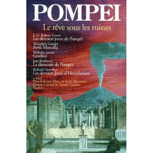 Pompéi - Le Rêve Sous Les Ruines