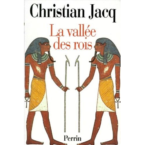 La Vallee Des Rois - Histoire Et Découverte D'une Demeure D'éternité
