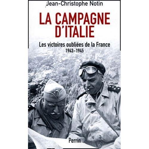 La Campagne D'italie - Les Victoires Oubliées De La France (1943-1945)