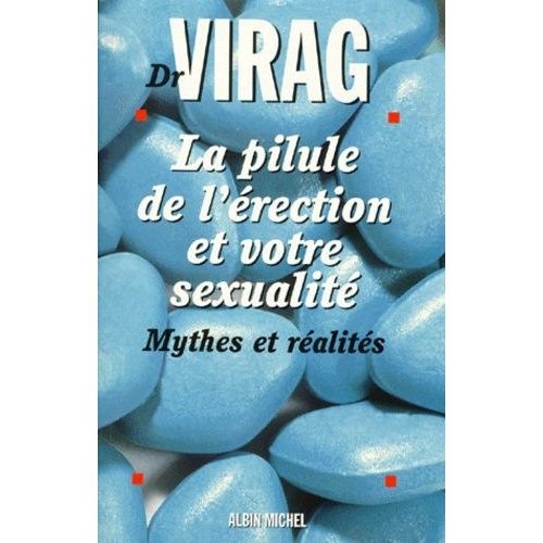La Pilule De L'erection Et Votre Sexualite - Mythes Et Réalités