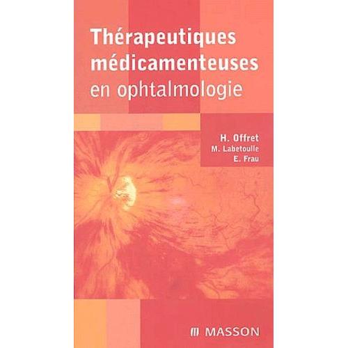 Thérapeutiques Médicamenteuses En Ophtalmologie