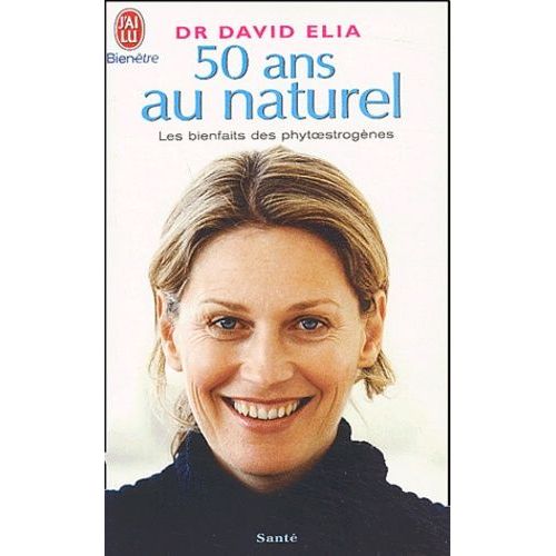 50 Ans Au Naturel - Les Bienfaits Des Phytoestrogènes