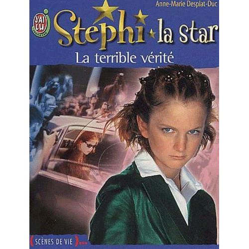 Stephi La Star Tome 7 - La Terrible Vérité