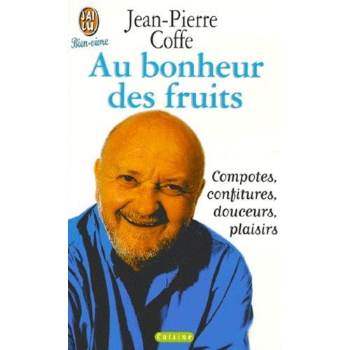 Au Bonheur Des Fruits - Confitures, Compotes, Douceurs, Plaisirs