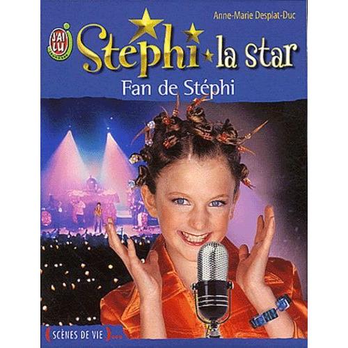 Stephi La Star Tome 1 - Fan De Stéphi