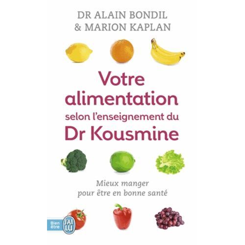 Votre Alimentation Selon L'enseignement Du Dr Kousmine - 90 Recettes Santé