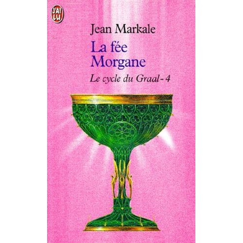 Le Cycle Du Graal Tome 4 - La Fée Morgane