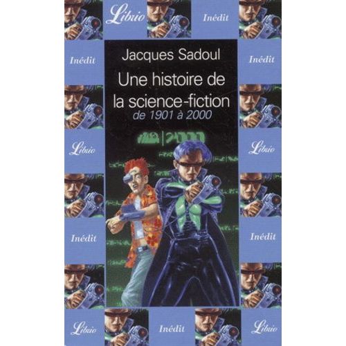 Une Histoire De La Science-Fiction De 1901 À 2000 Coffret En 5 Volumes : 1901-1937, Les Premiers Maîtres - 1938-1957, L'âge D'or - 1958-1981, L'expansion - 1982-2000, Le Renouveau -...
