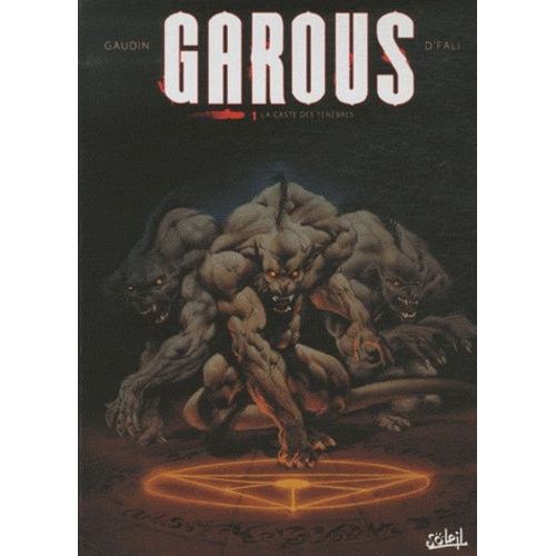 Garous - Pack En 2 Volumes - Tome 1, La Caste Des Ténèbres - Tome 6, Sandra Morgan