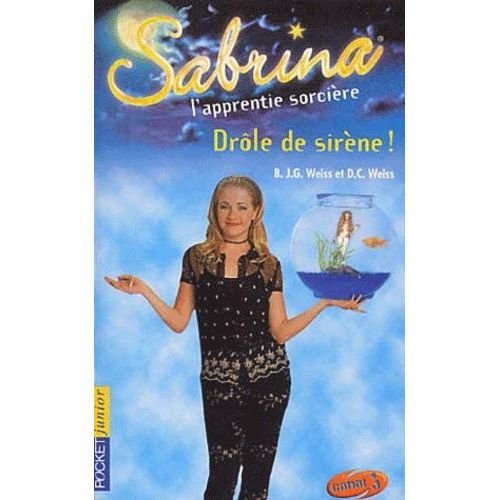 Sabrina Tome 16 : Drôle De Sirène !
