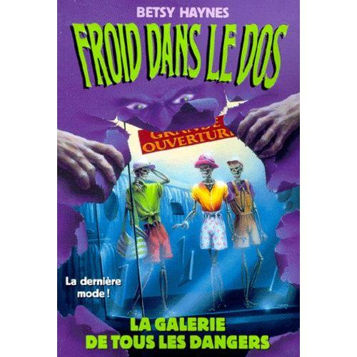Froid Dans Le Dos N° 16 : La Galerie De Tous Les Dangers