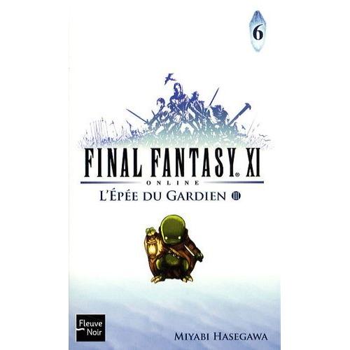 Final Fantasy Xi On Line Tome 6 - L'epée Du Gardien - Troisième Partie