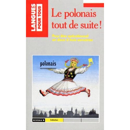 Le Polonais Tout De Suite ! Pour Être Opérationnel En Deux À Trois Semaines