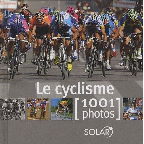 Le Cyclisme - 1001 Photos