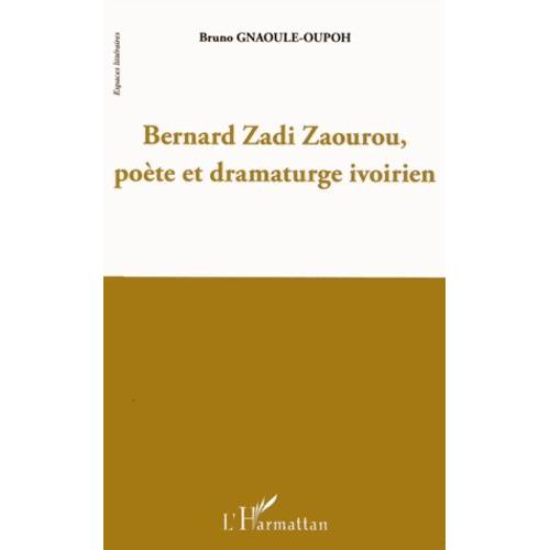 Bernard Zadi Zaourou, Poète Et Dramaturge Ivoirien