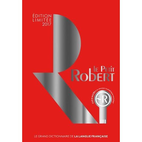 Le Petit Robert De La Langue Française - Avec Une Clé D'accès À La Version Numérique Enrichie