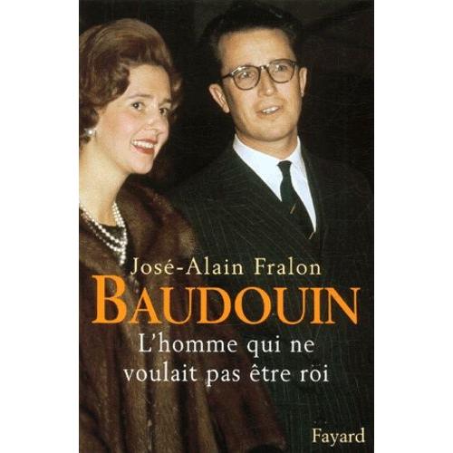 Baudouin - L'homme Qui Ne Voulait Pas Être Roi