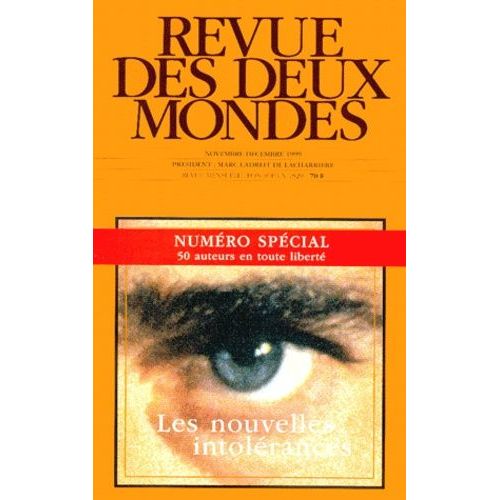 Revue Des Deux Mondes N° 11 -12, Novembre - Décembre 1999. Numéro Spécial 50 Auteurs En Toute Liberté: Les Nouvelles Intolérances.