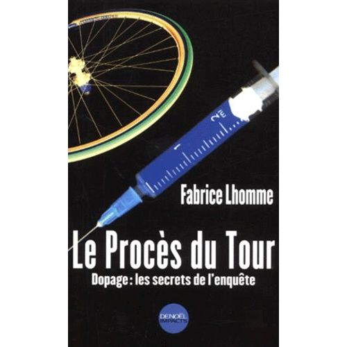 Le Procès Du Tour - Dopage : Les Secrets De L'enquête