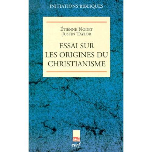 Essai Sur Les Origines Du Christianisme - Une Secte Éclatée