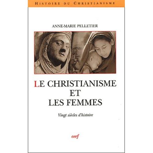 Le Christianisme Et Les Femmes - Vingt Siècles D'histoire