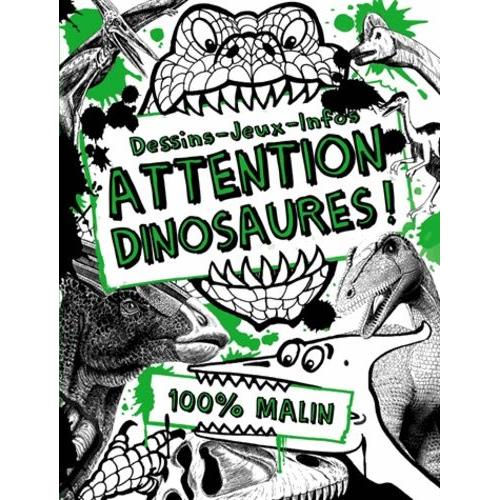 Attention Dinosaures ! - Dessins, Jeux, Infos 100% Malin