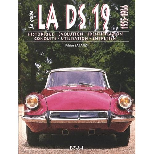 La Ds 19 Le Guide 1955-1966