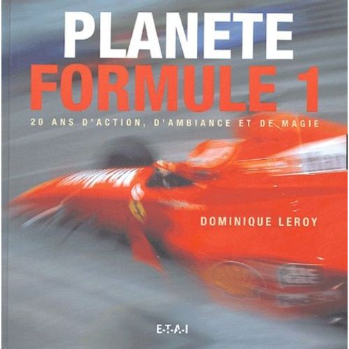 Planète Formule 1 - 20 Ans D'action, D'ambiance Et De Magie