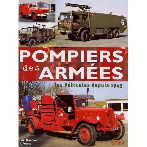 Pompiers Des Armées - Les Véhicules Depuis 1945