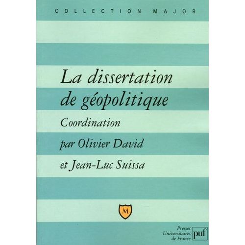 La Dissertation De Géopolitique - Lexique, Méthode, Sujets