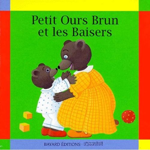Petit Ours Brun Et Les Baisers