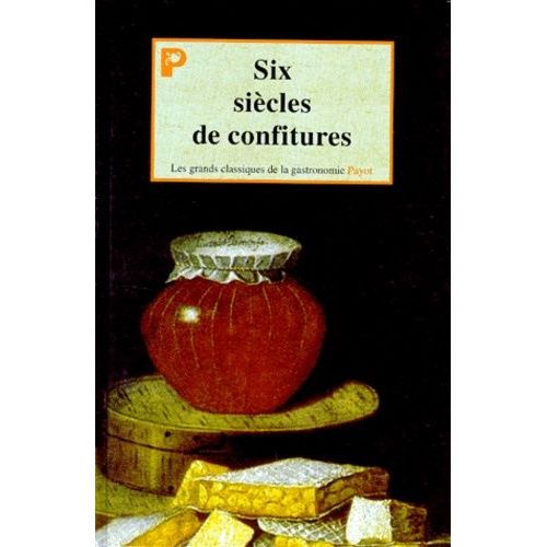 Six Siècles De Confitures