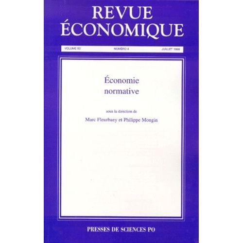Revue Economique Volume 50 N° 4 Juillet 1999 : Economie Normative