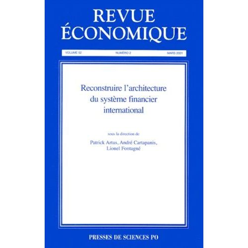 Revue Économique Volume 52 N° 2 Mars 2001 : Reconstruire L'architecture Du Système Financier International
