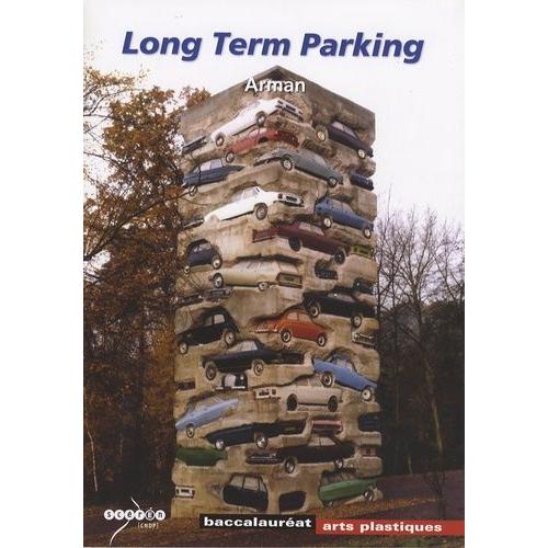 Long Term Parking - Arman, Baccalauréat Arts Plastiques