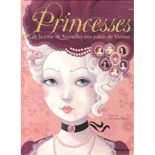 Princesses - De La Cour De Versailles Aux Palais De Vienne