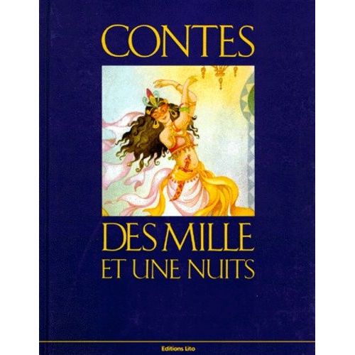 Contes Des Mille Et Une Nuits : Ali Baba Et Les Quarante Voleurs - Le Cheval Enchante - Aladin Ou La Lampe Merveilleuse