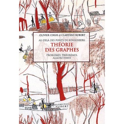 Théorie Des Graphes - Au-Delà Des Ponts De Königsberg, Problèmes, Théorèmes, Algorithmes