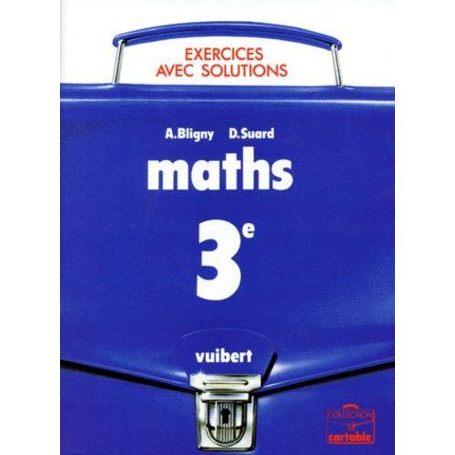 Maths 3eme - Exercices Avec Solutions, Du Calcul À La Géométrie, Programme 1996, 2ème Édition