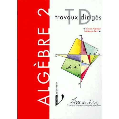 Algebre - Tome 2, Travaux Dirigés De Mathématiques
