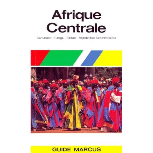 Afrique Centrale - Cameroun, Congo, Gabon, République Centrafricaine