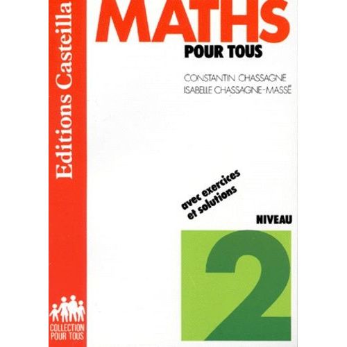 Maths Pour Tous, Avec Exercices Et Solutions - Niveau 2